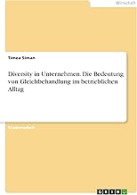 Diversity in Unternehmen. Die Bedeutung von Gleich